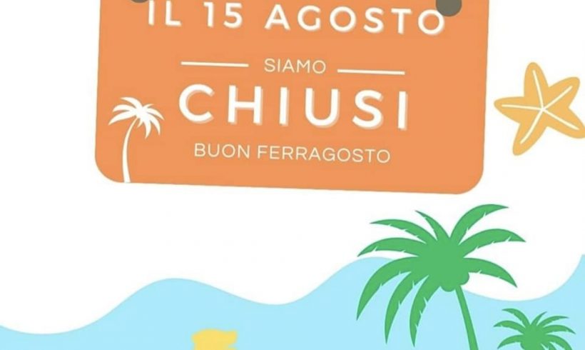 Chiusura settimana di Ferragosto!